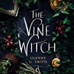 The Vine Witch: The Vine Witch, Book 1