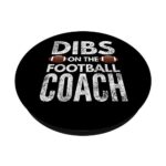 Dibs on the Football Coach for Coach’s Wife PopSockets Swappable PopGrip